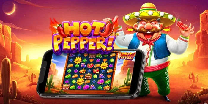 Slot Hot Pepper Dengan Sistem Terbaik Untuk Jackpot Besar